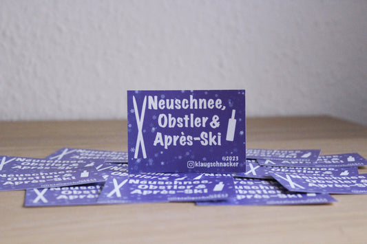 Sticker "Neuschnee, Obstler & Aprés-Ski“