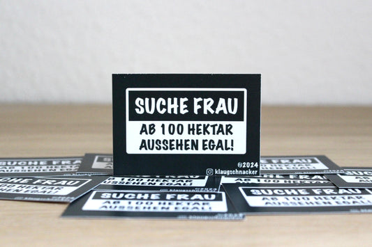 Sticker „Suche Frau - ab 100 Hektar aussehen egal"