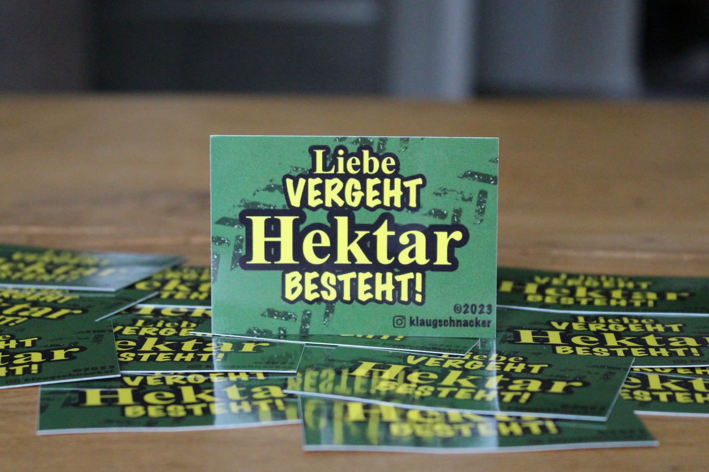 Sticker "Liebe vergeht - Hektar besteht!"