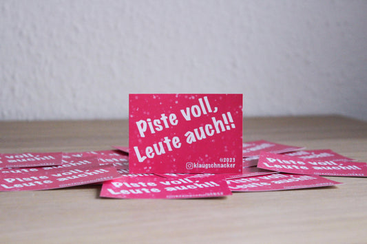 Sticker "Piste voll, Leute auch!!“