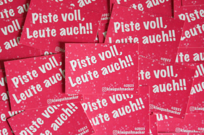 Sticker "Piste voll, Leute auch!!“