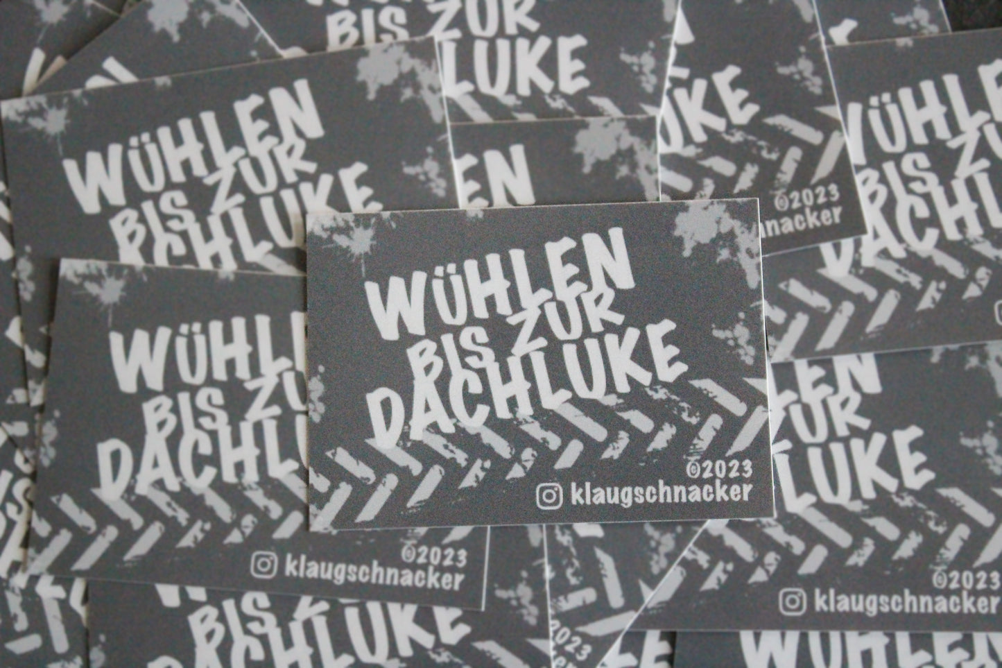 Sticker "Wühlen bis zur Dachluke"