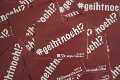 Sticker "Geiht noch!?"